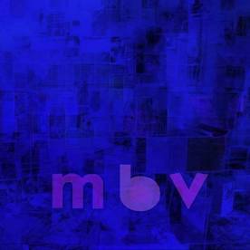 MY BLODDY VALENTINE - M B V ( Indie Exclusive Deluxe )